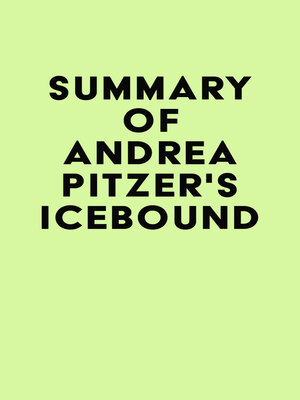 cover image of Summary of Andrea Pitzer's Icebound